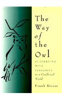 Way of the Owl: Succeeding with Integrity in a Conflicted World