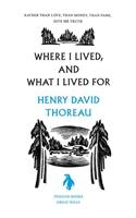 Where I Lived, and What I Lived For: (Penguin Great Ideas)