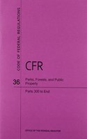 Code of Federal Regulations, Title 36, Parks, Forests, and Public Property, PT. 300-End, Revised as of July 1, 2011