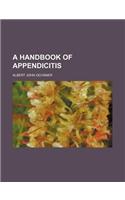 A Handbook of Appendicitis: (English)