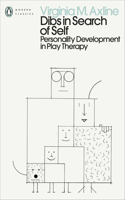 Dibs in Search of Self: Personality Development in Play Therapy(Penguin Modern Classics)