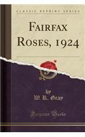 Fairfax Roses, 1924 (Classic Reprint)