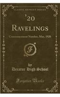 '20 Ravelings: Commencement Number, May, 1920 (Classic Reprint)