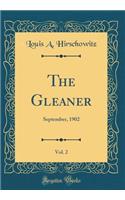 The Gleaner, Vol. 2: September, 1902 (Classic Reprint)