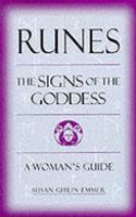 Runes: Signs of the Goddess - A Woman's Guide