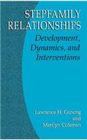 Stepfamily Relationships: Development, Dynamics, and Interventions