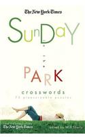 New York Times Sunday in the Park Crosswords: 75 Pleasurable Puzzles