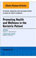 Promoting Health and Wellness in the Geriatric Patient, An Issue of Physical Medicine and Rehabilitation Clinics of North America