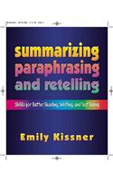 Summarizing, Paraphrasing, and Retelling: Skills for Better Reading, Writing, and Test Taking