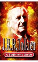 J R R Tolkien: A Beginners Guide