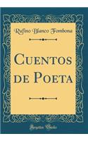 Cuentos de Poeta (Classic Reprint)