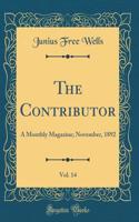 The Contributor, Vol. 14: A Monthly Magazine; November, 1892 (Classic Reprint)