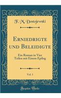 Erniedrigte Und Beleidigte, Vol. 1