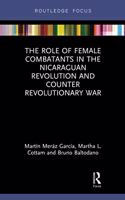 Role of Female Combatants in the Nicaraguan Revolution and Counter Revolutionary War