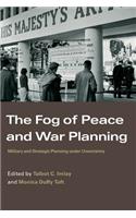 Fog of Peace and War Planning