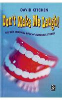 Don't Make Me Laugh