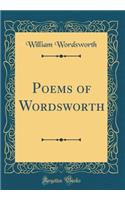 Poems of Wordsworth (Classic Reprint)