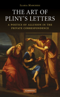 The Art of Pliny's Letters: A Poetics of Allusion in the Private Correspondence(English)