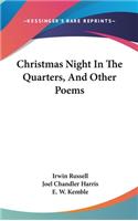 Christmas Night In The Quarters, And Other Poems