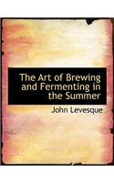 Art of Brewing and Fermenting in the Summer