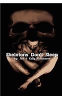 Skeletons Don't Sleep