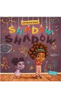 Shadow, Shadow
