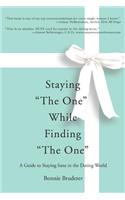 Staying the One While Finding the One: A Guide to Staying Sane in the Dating World