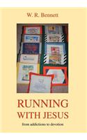 Running with Jesus: From Addictions to Devotion