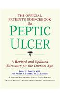 The Official Patient's Sourcebook on Peptic Ulcer: A Revised and Updated Directory for the Internet Age