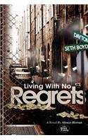 Living with No Regrets