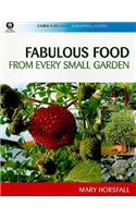 Fabulous Food from Every Small Garden