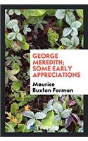 GEORGE MEREDITH; SOME EARLY APPRECIATION