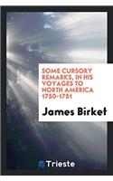 Some Cursory Remarks, in His Voyages to North America 1750-1751