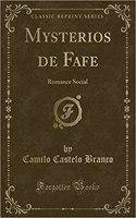 Mysterios de Fafe: Romance Social (Classic Reprint)