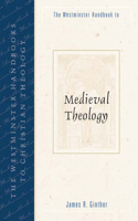 Westminster Handbook to Medieval Theology