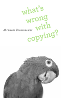 What’s Wrong with Copying?: (English)