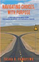 Navigating Choices, With Purpose