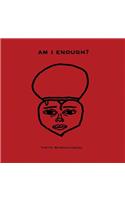 Am I Enough?