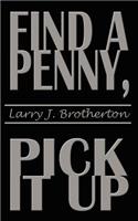 Find a Penny, Pick It Up