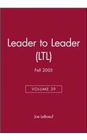 Leader to Leader (Ltl), Volume 39, Fall 2005