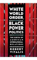 White World Order, Black Power Politics