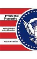 Presidential Prerogative: Imperial Power in an Age of Terrorism