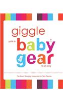 Giggle Guide to Baby Gear