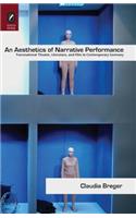 Aesthetics of Narrative Performance: Transnational Theater, Literature, and Film in Contemporary Germany