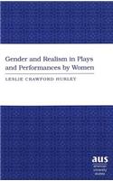 The Gender and Realism in Plays and Performances by Women