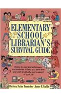 Elementary School Librarian's Survival Guide: Ready-To-Use Tips, Techniques, and Materials to Help You Save Time and Work in Virtually Every Aspec