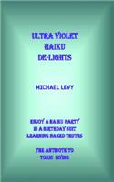 Ultra-Violet Haiku De-lights