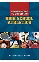 A Moms Guide to Surviving High School Athletics