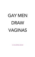 Gay Men Draw Vaginas Coloring Book
