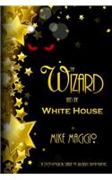 Wizard and the White House